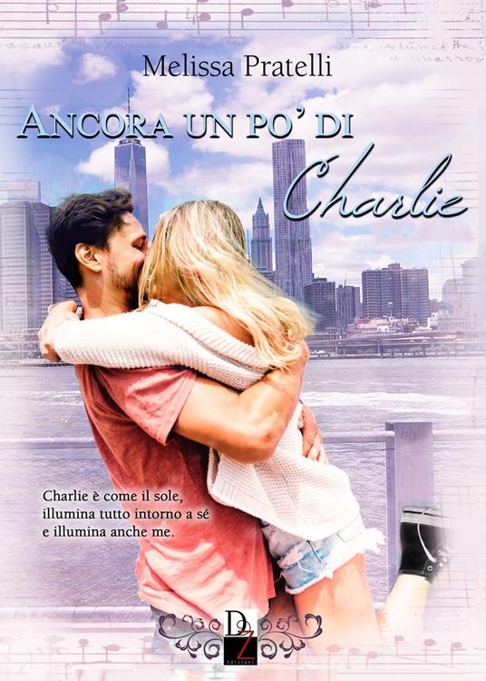 Ancora un po' di Charlie - Melissa Pratelli - copertina