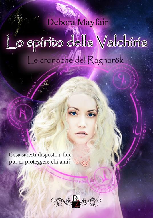 Lo spirito della valchiria. Le cronache di Ragnarök. Vol. 2 - Debora Mayfair - copertina