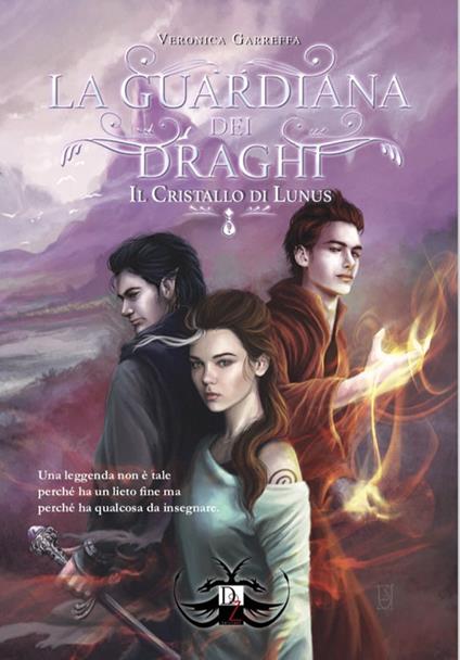 La guardiana dei draghi. Il cristallo di Lunus - Veronica Garreffa - copertina