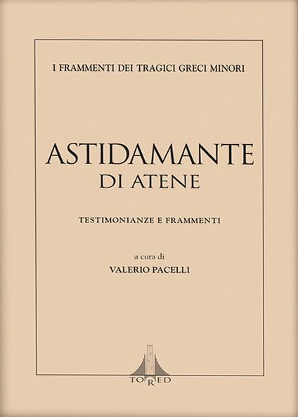 Astidamante di Atene. Testimonianze e frammenti. Ediz. multilingue - copertina