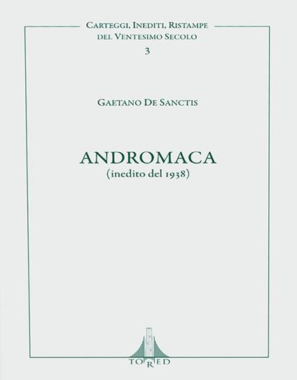 Andromaca (inedito del 1938) - Gaetano De Sanctis - copertina