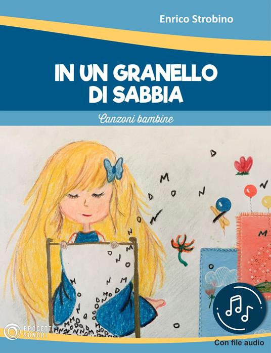 In un granello di sabbia. Canzoni bambine. Con File audio in streaming - Enrico Strobino - copertina