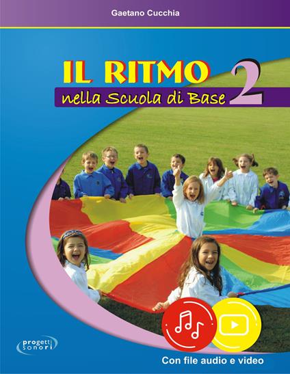 Il ritmo nella scuola di base. Con File audio e video in streaming. Vol. 2 - Gaetano Cucchia - copertina