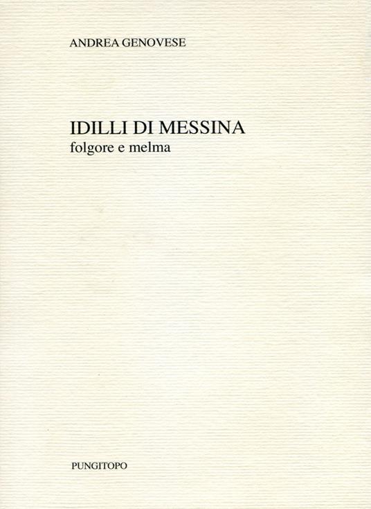 Idilli di Messina. Folgore e melma - Andrea Genovese - copertina