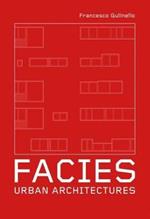 Facies. Urban Architectures. Ediz. a colori