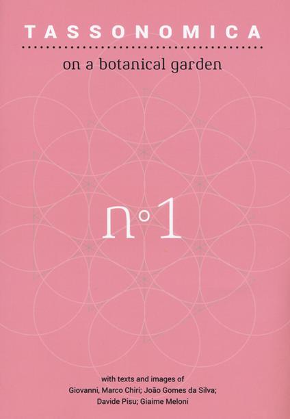 Tassonomica. On a botanical garden. Vol. 1 - Giovanni Marco Chiri,João Gomes Da Silva,Davide Pisu - copertina