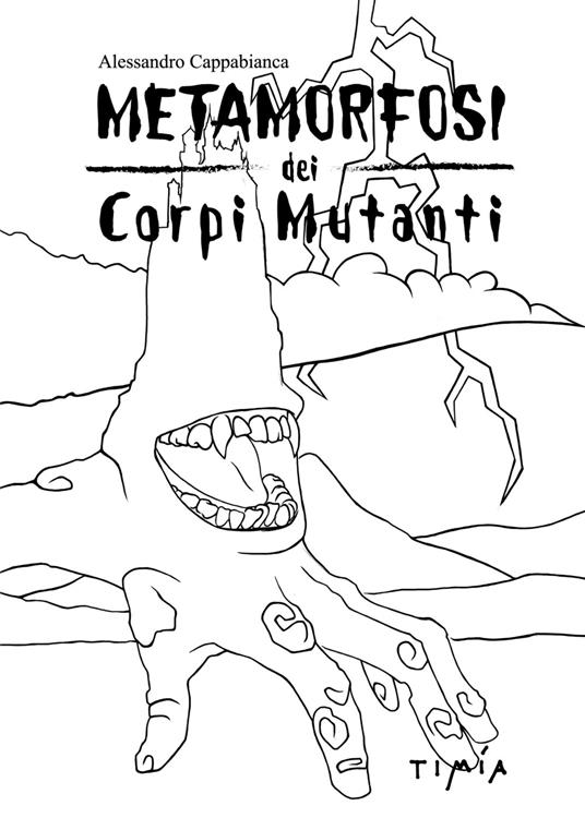 Metamorfosi dei corpi mutanti. Il divenire-altro delle creature cinematografiche - Alessandro Cappabianca - copertina