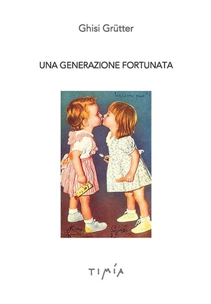 Una generazione fortunata - Ghisi Grutter - copertina