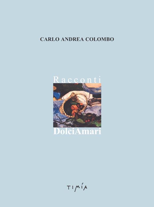 Racconti DolciAmari - Carlo Andrea Colombo - copertina