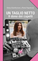 Un taglio netto. Il dono dei capelli