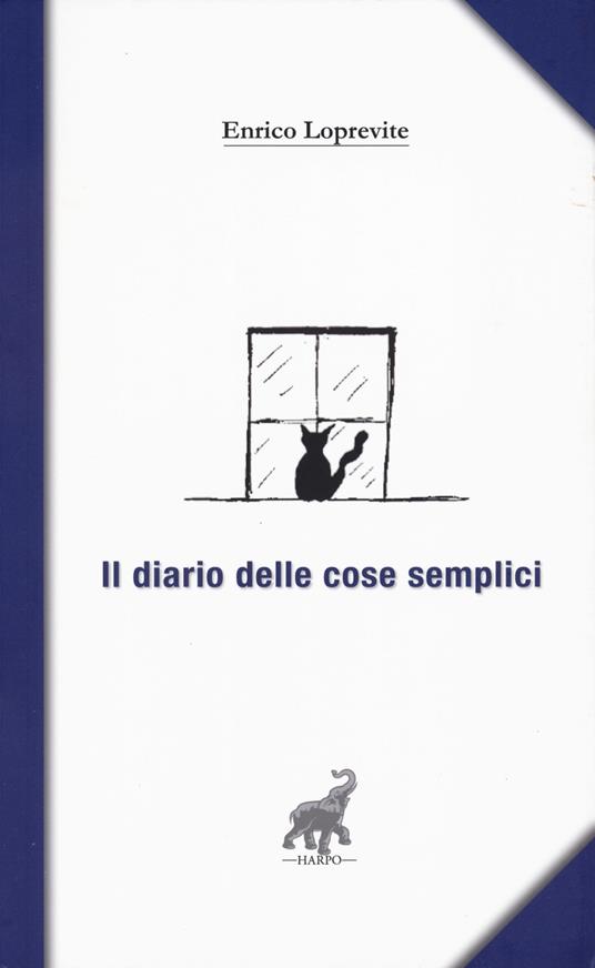 Il diario delle cose semplici - Enrico Loprevite - copertina