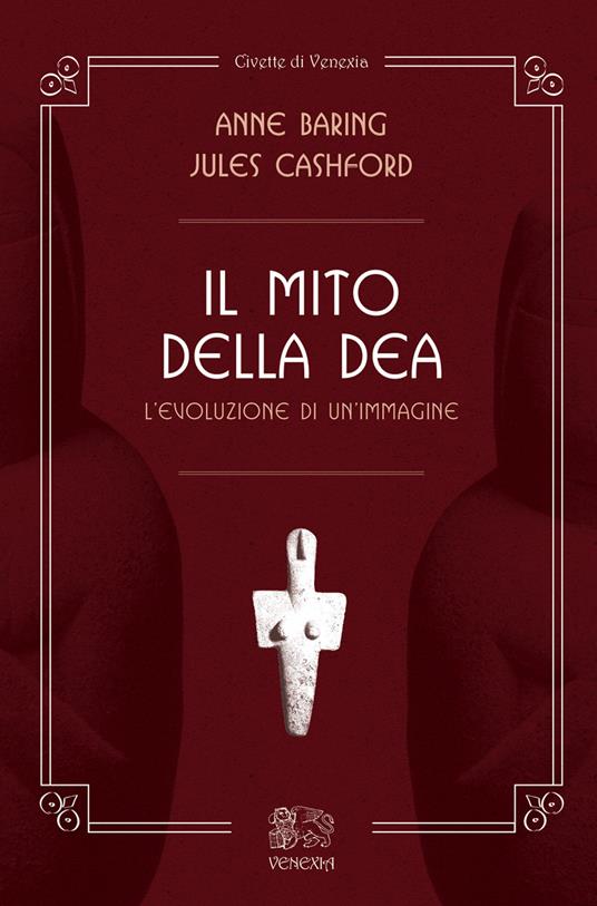 Il mito della dea. L'evoluzione di un'immagine - Jules Cashford,Anne Baring - copertina