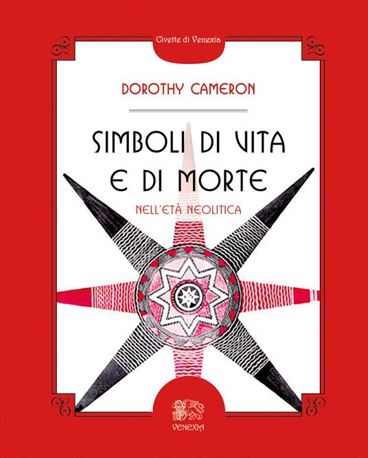 Simboli di vita e di morte nell'età neolitica - Dorothy Cameron - copertina