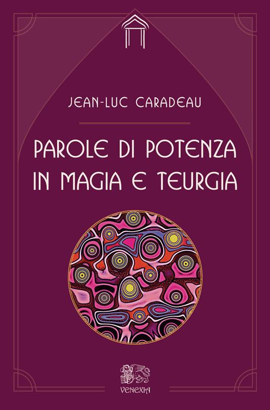 Parole di potenza in magia e teurgia - Jean-Luc Caradeu - copertina