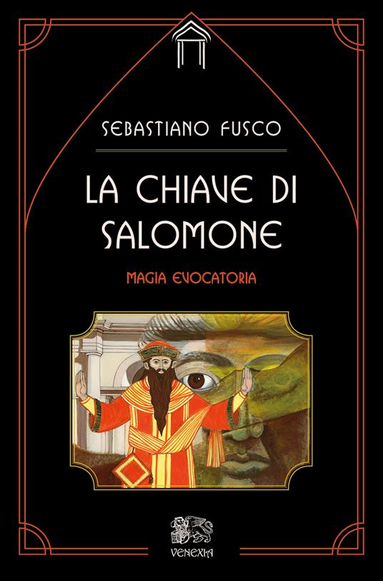 La chiave di Salomone. Magia evocatoria - Sebastiano Fusco - copertina