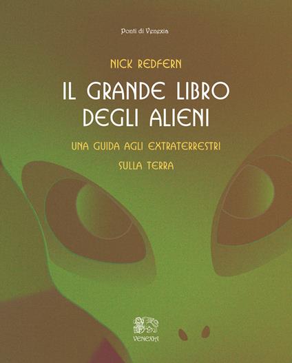 Il grande libro degli alieni. Una guida agli extraterrestri sulla Terra - Nick Redfern - copertina