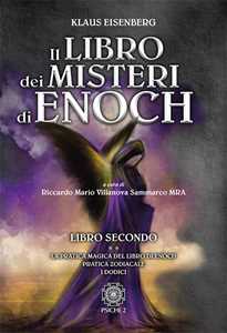Image of Il libro dei misteri di Enoch. Vol. 2: pratica magica del libro di Enoch-Pratica zodiacale-I dodici, La.