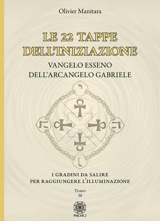 Le 22 tappe dell'iniziazione. Vangelo esseno dell'arcangelo Gabriele - Olivier Manitara - copertina