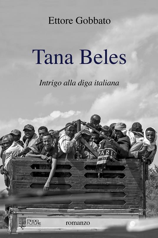 Tana beles. Intrigo alla diga italiana - Ettore Gobbato - copertina