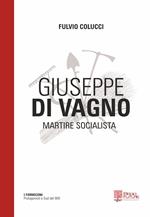 Giuseppe Di Vagno. Martire socialista