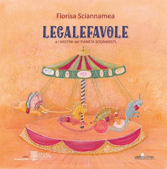 Legalefavole. E i mistini del pianeta sognimisti - Florisa Sciannamea - copertina