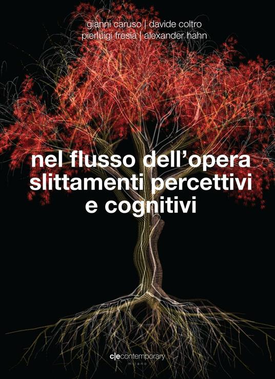 Nel flusso dell'opera. Slittamenti percettivi e cogntivi - Gianni Caruso,Davide Coltro,Pierluigi Fresia - copertina