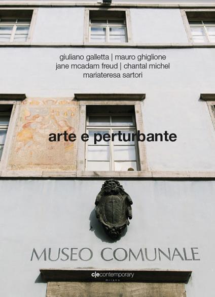 Arte e perturbante. Ediz. illustrata - Giuliano Galletta,Mauro Ghiglione,Jane McAdam Freud - copertina