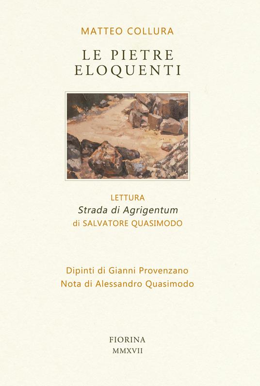 Le pietre eloquenti. Lettura «Strada di Agrigentum» di Salvatore Quasimodo. Ediz. limitata - Matteo Collura - copertina