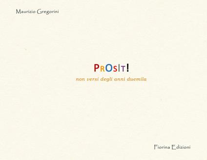 Prosit! Non versi degli anni duemila - Maurizio Gregorini - copertina