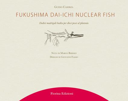 Fukushima Daiichi nuclear fish. Dodici madrigali haiku per dieci pesci al plutonio - Guido Caserza - copertina