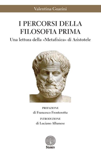 I percorsi della filosofia prima. Una lettura della «Metafisica» di Aristotele - Valentina Guarini - copertina