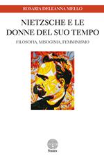 Nietzsche e le donne del suo tempo. Filosofia, misoginia, femminismo