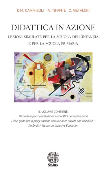 Didattica in azione. Lezioni simulate per la scuola dell'infanzia e per la scuola primaria - Davide Maria Cammisuli,Annalisa Infante,Claudia Metalori - copertina