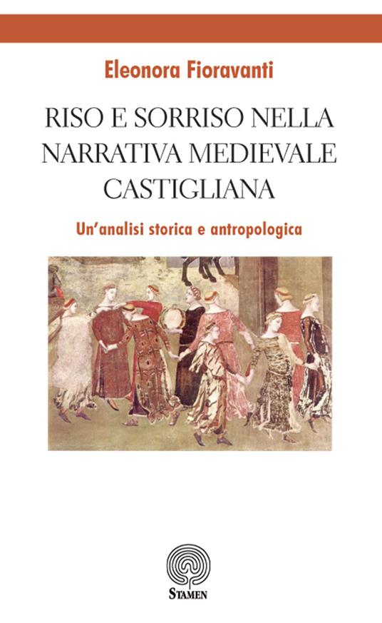 Riso e sorriso nella narrativa castigliana medievale. Un'analisi storica e antropologica - Eleonora Fioravanti - copertina