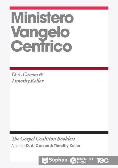 Ministero vangelocentrico - Donald A. Carson,Timothy Keller - copertina