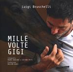 Mille volte Gigi. Ediz. a colori