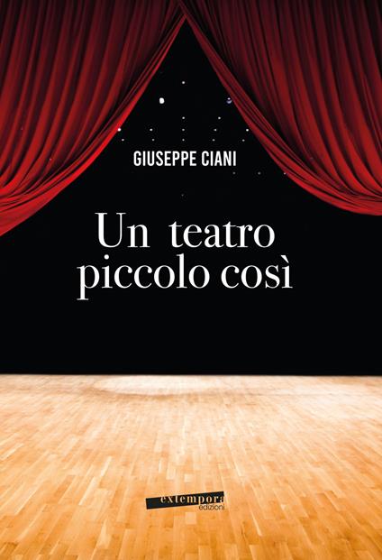 Un teatro piccolo così - Giuseppe Ciani - copertina