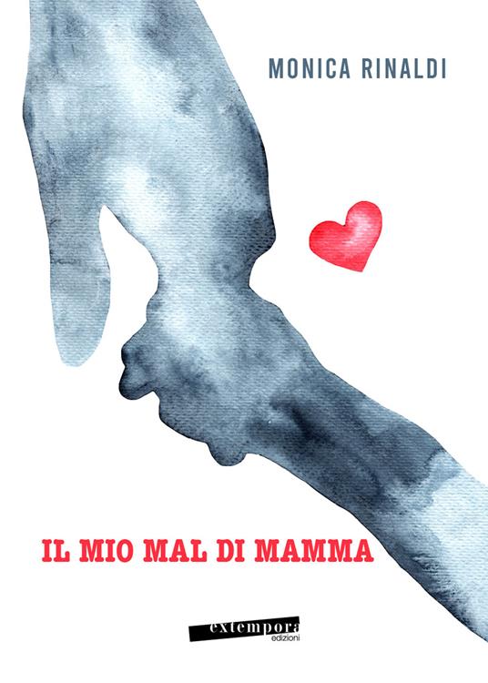 Il mio mal di mamma - Monica Rinaldi - copertina