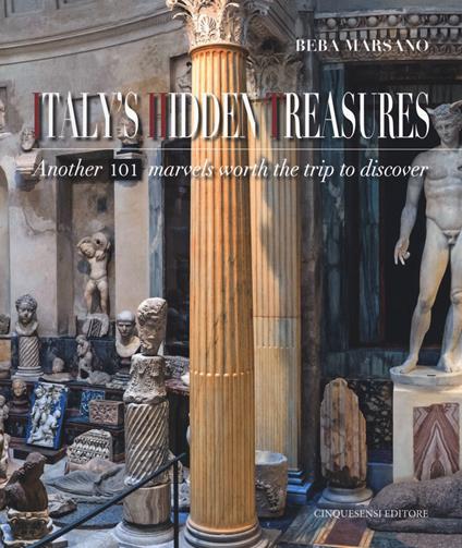 Italy's hidden treasures. Another 101 marvels worth the trip to discover. Vol. 2 - Beba Marsano - copertina