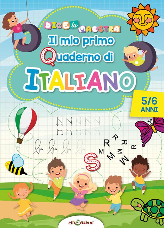 Italiano 5/6 anni mio primo quaderno di italiano. Dice la maestra - Elisa Giustiniani - copertina