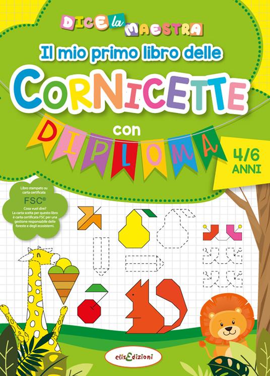 Il mio primo libro delle cornicette con diploma. Dice la maestra. Ediz. a colori - Elisa Giustiniani - copertina