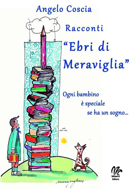 Racconti «Ebri di Meraviglia». Ogni bambino è speciale se ha un sogno... - Angelo Coscia - copertina