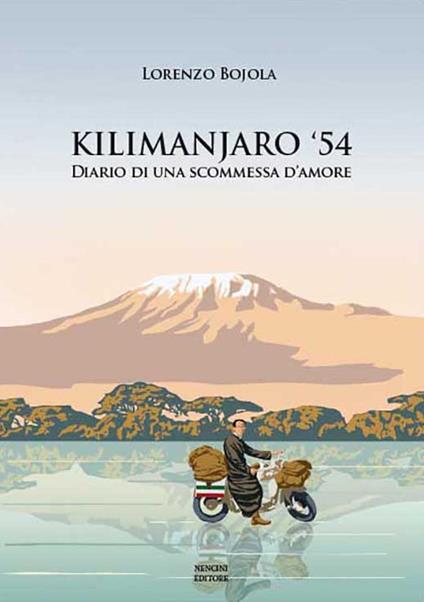Kilimanjaro '54. Diario di una scommessa d'amore - Lorenzo Bojola - copertina