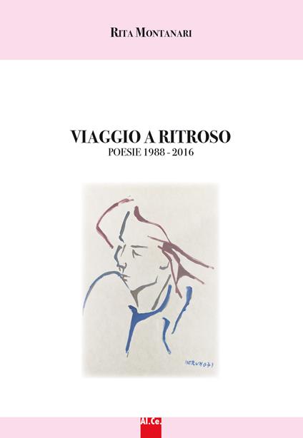 Viaggio di ritorno. Poesie 1988-2016. Nuova ediz. - Rita Montanari - copertina