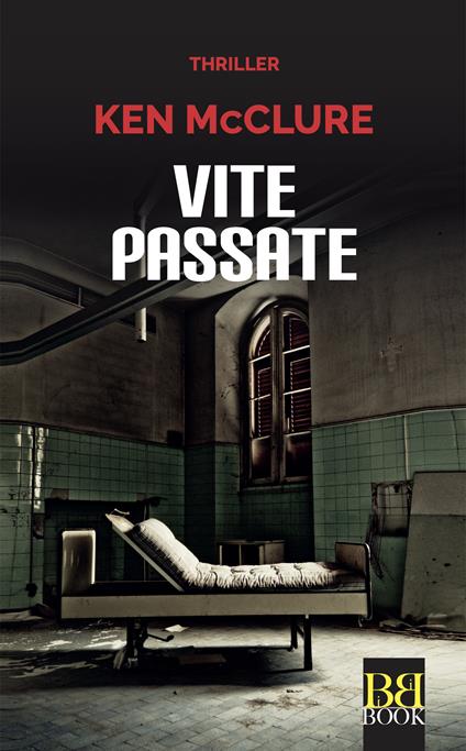 Vite passate - Ken McClure,Paola Vitale - ebook