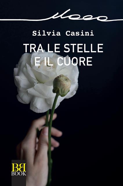 Tra le stelle e il cuore - Silvia Casini - copertina