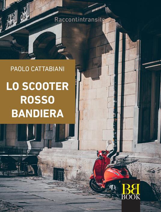 Lo scooter rosso bandiera - Paolo Cattabiani - copertina