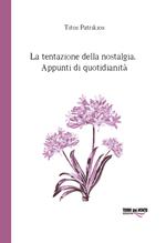 La tentazione della nostalgia. Appunti di quotidianità