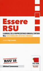 Essere RSU. Il manuale della rappresentanza sindacale unitaria nell'alta formazione artistica e musicale