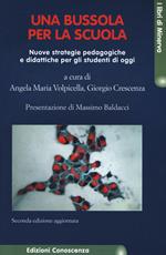 Una bussola per la scuola. Nuove strategie pedagogiche e didattiche per gli studenti di oggi